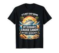 It's Not Easy Being My Husband's Cruise Candy Couples Cruise T-Shirt