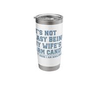 It's Not Easy Being My Wife's Arm Candy Funny Husband Jokes Stainless Steel Insulated Tumbler