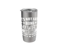 It's Not Easy Being My Wife's Arm Candy Stainless Steel Insulated Tumbler