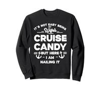 Its Not Easy Being My Wife's Cruise Candy But Here I m Sweatshirt