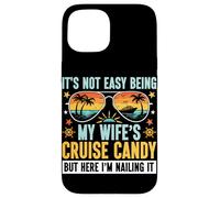 It's Not Easy Being My Wife's Cruise Candy Cruise Trip Funny Case for iPhone 15