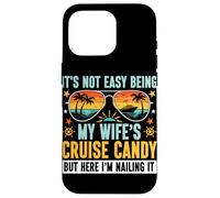 It's Not Easy Being My Wife's Cruise Candy Cruise Trip Funny Case for iPhone 16 Pro