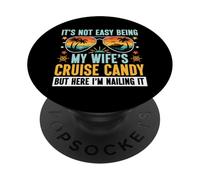 It's Not Easy Being My Wife's Cruise Candy Cruise Trip Funny PopSockets Adhesive PopGrip