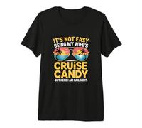 Its Not Easy Being My Wifes Cruise Candy Premium T-Shirt