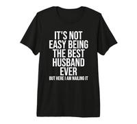 It's Not Easy Being The Best Husband Ever Funny Husband Premium T-Shirt