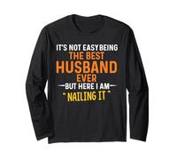 It's Not Easy Being The Best Husband Ever Long Sleeve T-Shirt