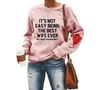 It's Not Easy Being The Best Wife Ever But Here I Am Nailing It Sweatshirt Casual Shirts for Women (Pink, X-Large)