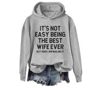 It's Not Easy Being The Best Wife Ever But Here I Am Nailing Shirt Long Sleeve Best Wife Ever Hoodie, Unisex Grey