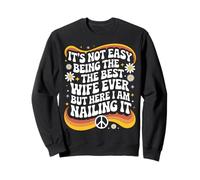 It's Not Easy Being The Best Wife Ever But Here I Am Nailing Sweatshirt