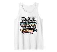 It's Not Easy Being The Best Wife Ever But Here I Am Nailing Tank Top