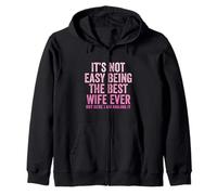 It's Not Easy Being The Best Wife Ever But Here I Am Nailing Zip Hoodie