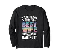 It's Not Easy Being The Best Wife Ever Funny Wife Woman Long Sleeve T-Shirt