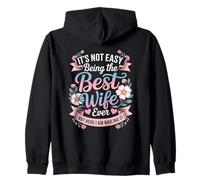 It's Not Easy Being The Best Wife Ever Funny Wife Woman Zip Hoodie
