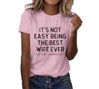 It's Not Easy Being The Best Wife Ever Shirt Trendy Marriage Anniversary Shirt for Her Funny Best Wife Ever T Shirt 2025 New Ladies Tops