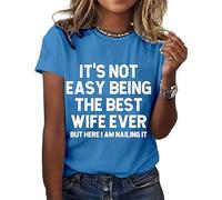 Its Not Easy Being The Wife Ever Crewneck T-Shirts for Women (Blue L)