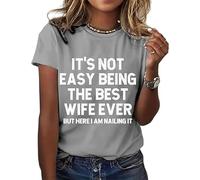 Its Not Easy Being The Wife Ever Crewneck T-Shirts for Women (Grey M)