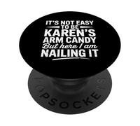 It's Not Easy To Be Karen's Arm Candy Funny Partner Tee PopSockets Adhesive PopGrip