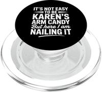 It's Not Easy To Be Karen's Arm Candy Funny Partner Tee PopSockets PopGrip for MagSafe