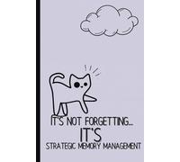 It's not forgetting: It's strategic memory management: Funny Gift Notebook Journal for Friends and Family