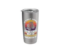 It's not Going to be Easy but it Will Always be Worth it Stainless Steel Insulated Tumbler