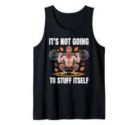 It's Not Going to Stuff Itself Funny Turkey Adult Humor Tank Top