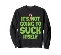 It's not going to suck itself Sweatshirt