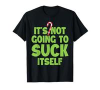 It's not Going to Suck Itself T-Shirt