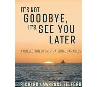 It's Not Goodbye, It's See You Later