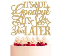 It's Not Goodbye It's See You Later Cake Topper, The Legend Has Retired, Office Coworker Goodbye Party/Going Away/Leaving Job/Happy Retirement Party Decorations Supplies, Gold Glitter