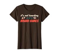 It's Not Hoarding If It's Board Games Game Night Board Gamer T-Shirt, Women, Brown, X-Small