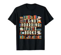 It's Not Hoarding If It's Books Book Lover Gift for Readers T-Shirt