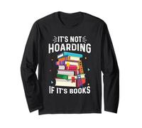 It's Not Hoarding If It's Books Book Lover Gifts for Readers Long Sleeve T-Shirt