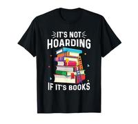 It's Not Hoarding If It's Books Book Lover Gifts for Readers T-Shirt