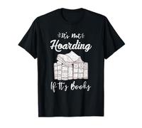 It's Not Hoarding If It's Books Book Lover Readers Gifts T-Shirt