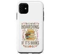 It's Not Hoarding If It's Books Funny Book Lover Graphic Case for iPhone 11
