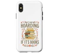 It's Not Hoarding If It's Books Funny Book Lover Graphic Case for iPhone X/XS