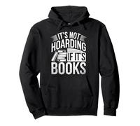 It's Not Hoarding If It's Books Literary Humor Book Lover Pullover Hoodie