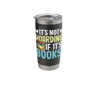 It's Not Hoarding If Its Books Stainless Steel Insulated Tumbler