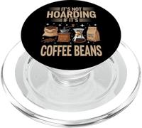 It's Not Hoarding If It's Coffee Beans PopSockets PopGrip for MagSafe