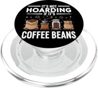 It's Not Hoarding If It's Coffee Beans PopSockets PopGrip for MagSafe