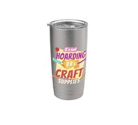 It's Not Hoarding If It's Craft Supplies Funny Crafter Stainless Steel Insulated Tumbler