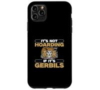 It's Not Hoarding If It's Gerbils Funny Gerbil Breeding Fans Case for iPhone 11 Pro Max