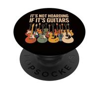 Its Not Hoarding If Its Guitars, Funny Guitarist Music Lover PopSockets Adhesive PopGrip