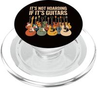 Its Not Hoarding If Its Guitars, Funny Guitarist Music Lover PopSockets PopGrip for MagSafe