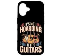 It's Not Hoarding If It's Guitars Funny Music Case for iPhone 16