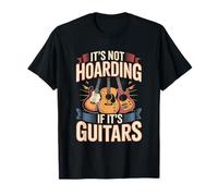 It's Not Hoarding If It's Guitars Funny Music T-Shirt