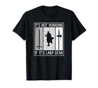 It's Not Hoarding If It's Larp Gear - Funny LARP T-Shirt