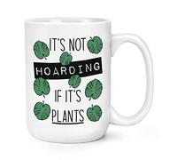 It's Not Hoarding If It's Plants 15oz Large Mug Cup