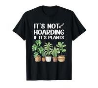 It's Not Hoarding If It's Plants Funny Plant Lover T-Shirt