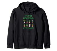 It's not hoarding if it's plants Zip Hoodie
